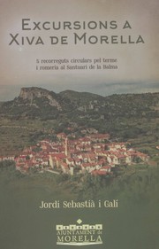 Cover of: Excursions a Xiva de Morella: 5 recorreguts circulars pel terme i romeria al Santuari de la Balma