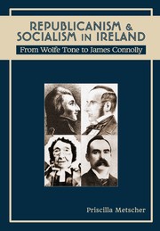 Cover of: Republicanism and Socialism in Ireland: From Wolfe Tone to James Connolly