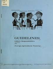 Guidelines; USDA's responsibilities in foreign agricultural training by United States. International Agricultural Development Service