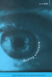 Cover of: Reading Simulacra: fatal theories for postmodernity