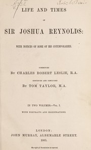 Cover of: Life and times of Sir Joshua Reynolds by Charles Robert Leslie