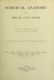 Cover of: Surgical anatomy of the head and neck: neck : mouth : pharynx : larynx : nose : orbit : eyeball : organ of hearing : brain : back of neck : cranium : scalp : face