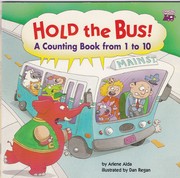 Cover of: Hold the bus!: a counting book from 1 to 10