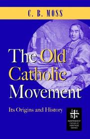 The Old Catholic movement by C. B. Moss