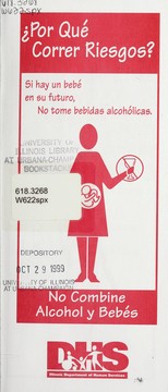 Cover of: Por que  correr riesgos?: si hay un bebe  en su futuro, no tome bebidas alcoho licas : no combine alcohol y bebe s.