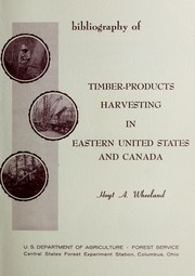 Cover of: Bibliography of timber-products harvesting in eastern United States and Canada