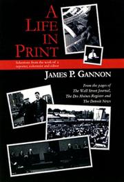 Cover of: A life in print: selections from the work of a reporter, columnist, and editor