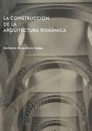 Cover of: La construcción de la arquitectura románica
