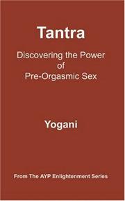 Cover of: Tantra - Discovering the Power of Pre-Orgasmic Sex by Yogani