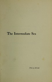 Cover of: The intermediate sex: a study of some transitional types of men and women