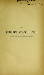 Cover of: Les tuberculoses du pied: des resultats ©♭loign©♭s de leur traitement--op©♭rations ©♭conomiques, r©♭sections, amputations