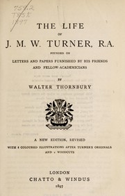 Cover of: The life of J.M.W. Turner, R.A.: founded on letters and papers furnished by his friends and fellow academicians