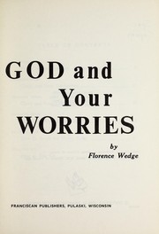 Cover of: God and your worries | Florence Wedge
