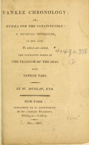 Yankee chronology; or, Huzza for the Constitution! by William Dunlap