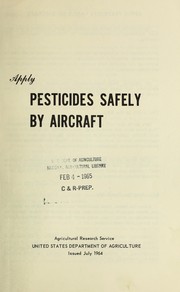 Cover of: Apply pesticides safely by aircraft | United States. Agricultural Research Service