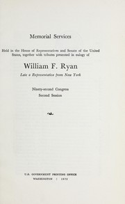 Cover of: Memorial services held in the House of Representatives and Senate of the United States, together with tributes presented in eulogy of William F. Ryan: late a representative from New York.