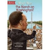 Cover of: What Was the March on Washington? by 