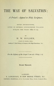 Cover of: The way of salvation: a priest's appeal to Holy Scripture : seven instructions, given in several Lincolnshire villages during the years 1872 & 73