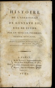 Cover of: Histoire de l'assassinat de Gustave III, roi de sue  de, par un officier polonais by Artaud de Montor