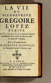 Cover of: La vie du bienheureux Gregoire Lopez