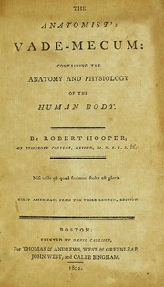 Cover of: The anatomist's vade-mecum by by Robert Hooper.