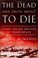 Cover of: The Dead and Those About to Die