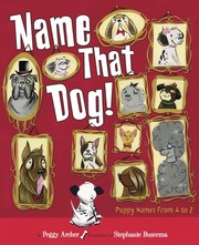Cover of: Name That Dog! Puppy Names From A to Z by 
