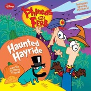 Cover of: Phineas and Ferb #3: Haunted Hayride