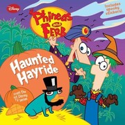 Cover of: Phineas and Ferb #3: Haunted Hayride by 