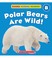 Cover of: Polar Bears are Wild