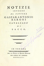 Cover of: Notizie intorno al pittore Gasparantonio Baroni Cavalcabò di Sacco
