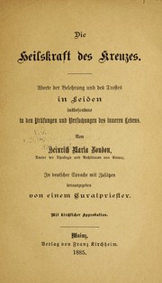 Cover of: Die Heilskraft des Kreuzes: Worte der Belehrung und des Trostes in Leiden, insbesondere in den Pru fungen und Versuchungen des inneren Lebens