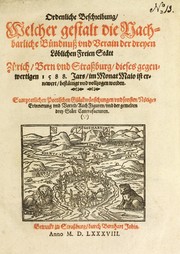 Cover of: Ordenliche Beschreibung, welcher Gestalt die nachbarliche Bündnuss vnd Verain der dreyen löblichen freien Stätt Zürich, Bern vnd Strassburg, dieses gegenwertigen 1588. Jars im Monat Maio ist ernewert, bestättigt vnd vollzogen worden by Hans Rudolf Manuel