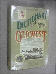 Cover of: A dictionary of the Old West, 1850-1900