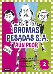 Cover of: Bromas pesadas S.A.: Aún peor by Jory John