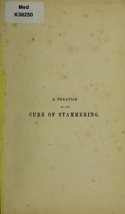 Cover of: A treatise on the cure of stammering by James Hunt