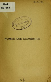 Cover of: Women and economics: a study of the economic relation between men and women as a factor in social evolution