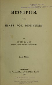 Mesmerism, with hints for beginners by James, John Captain, 90th Light Infantry