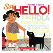 Cover of: Say hello! by Rachel Isadora