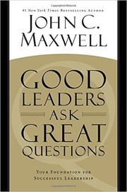Cover of: Good Leaders Ask Great Questions: Your Foundation for Successful Leadership