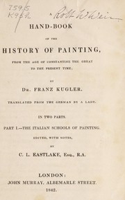 Cover of: A hand-book of the history of painting, from the age of Constantine the Great to the present time by Franz Kugler