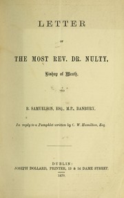 Cover of: Letter of the Most Rev. Dr. Nulty, Bishop of Meath, to B. Samuelson, Esq., M.P, Banbury: in reply to a pamphlet written by C. W. Hamilton, Esq