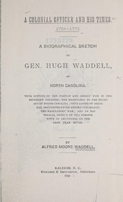 Cover of: A colonial officer and his times. 1754-1773.: A biographical sketch of Gen. Hugh Waddell, of North Carolina.