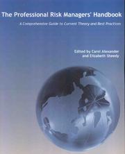 Cover of: The Professional risk Managers' Handbook:A Comprehensive Guide to Current Theory and Best Practices by Carol Alexander