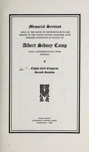 Cover of: Memorial services held in the House of Representatives and Senate of the United States: together with remarks presented in eulogy of Albert Sidney Camp, late a Representative from Georgia.