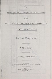 Cover of: The hundred and thirty-first anniversary of the Mecklenburg declaration of independence: souvenir programe, May 20th, 1906, Charlotte, North Carolina