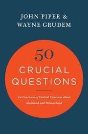 Cover of: 50 Crucial Questions: An Overview of Central Concerns About Manhood and Womanhood by 