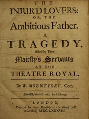 Cover of: The injur'd lovers, or, The ambitious father: a tragedy acted by Their Majesty's Servants at the Theatre Royal