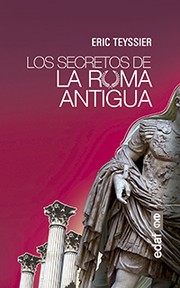 Cover of: Los secretos de la Roma Antigua