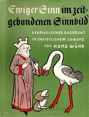 Cover of: Ewiger Sinn im zeitgebundenen Sinnbild: Germanisches Sagengut in christlichem Gewand.